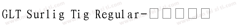 GLT Surlig Tig Regular字体转换